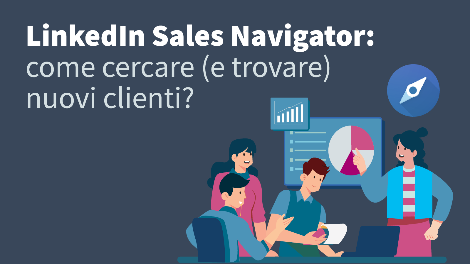 LinkedIn Sales Navigator: come cercare (e trovare) nuovi clienti