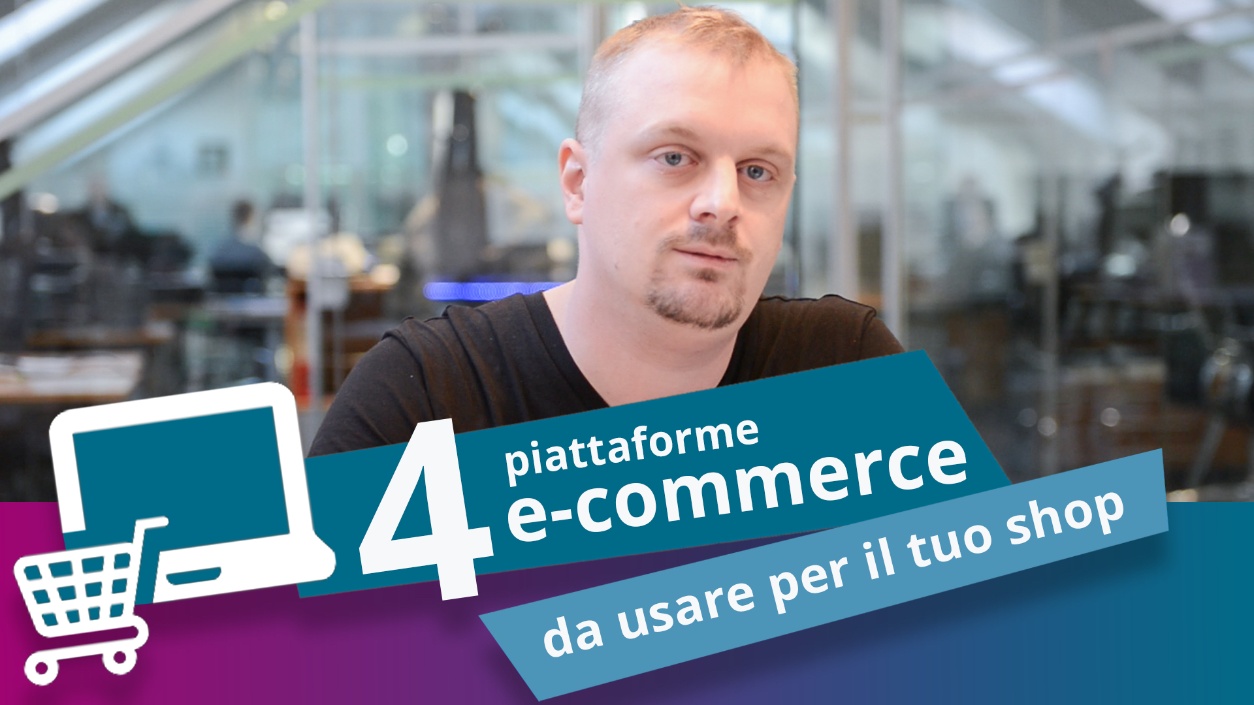4 piattaforme e-commerce da usare per il tuo shop