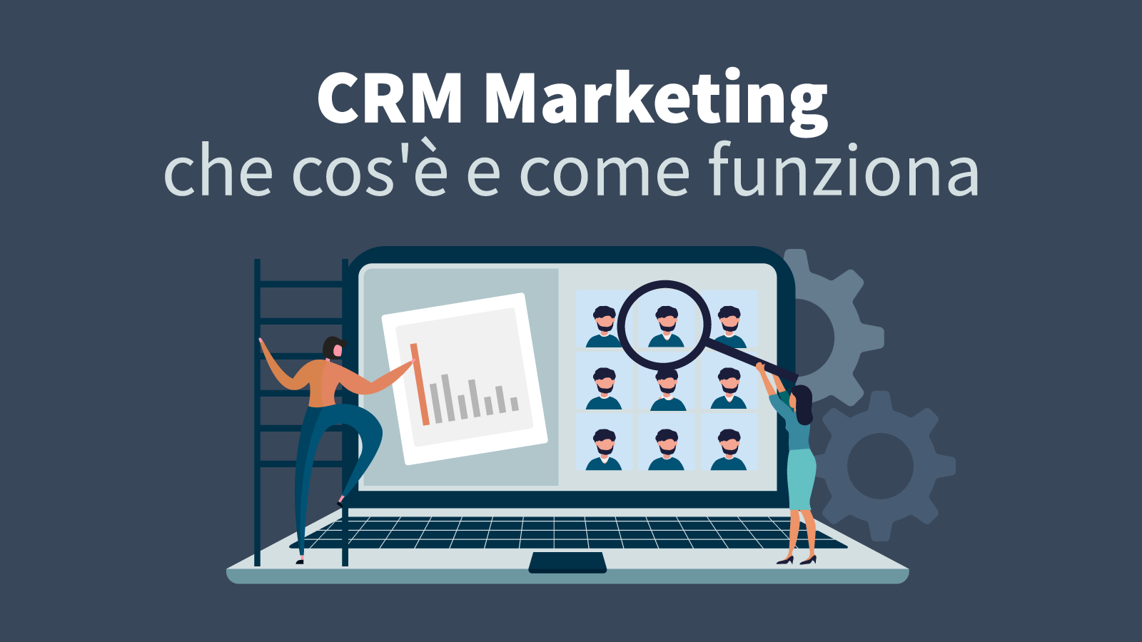 CRM Marketing: come praticarlo al meglio