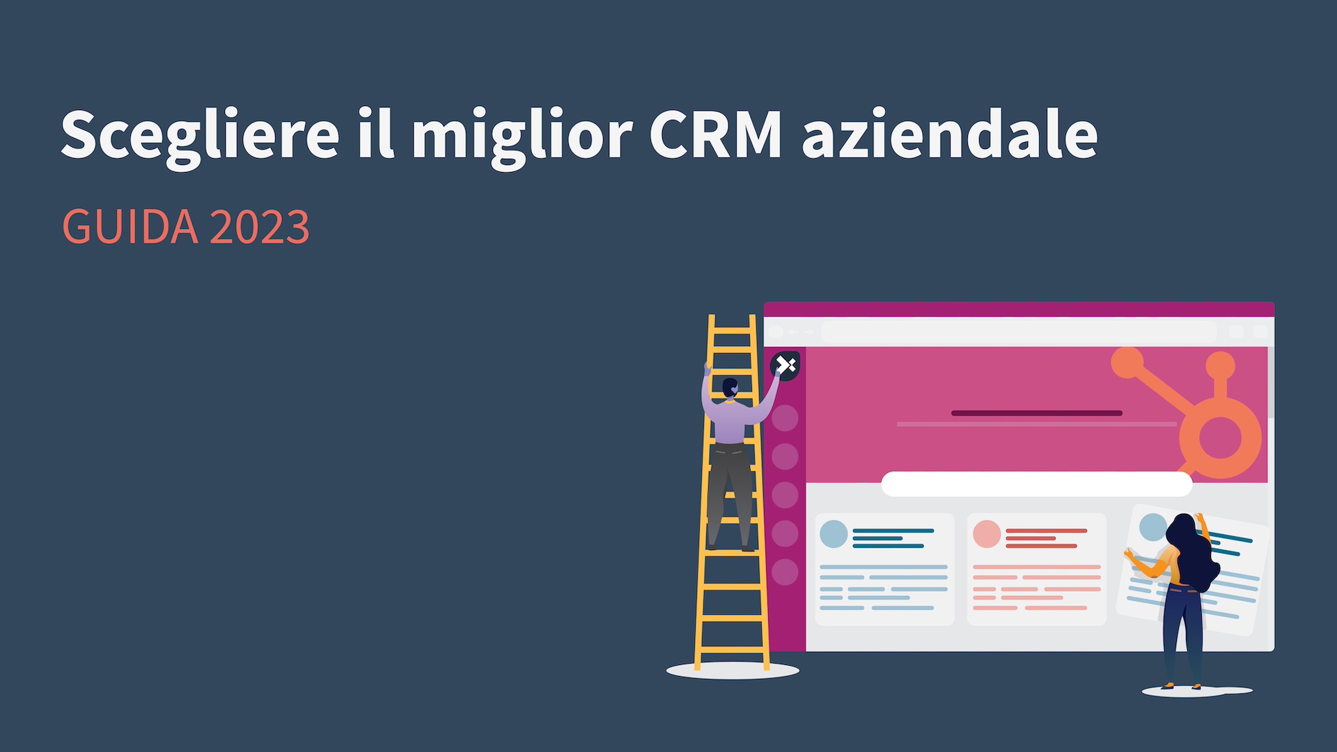 Miglior CRM aziendale: perché scegliere HubSpot?