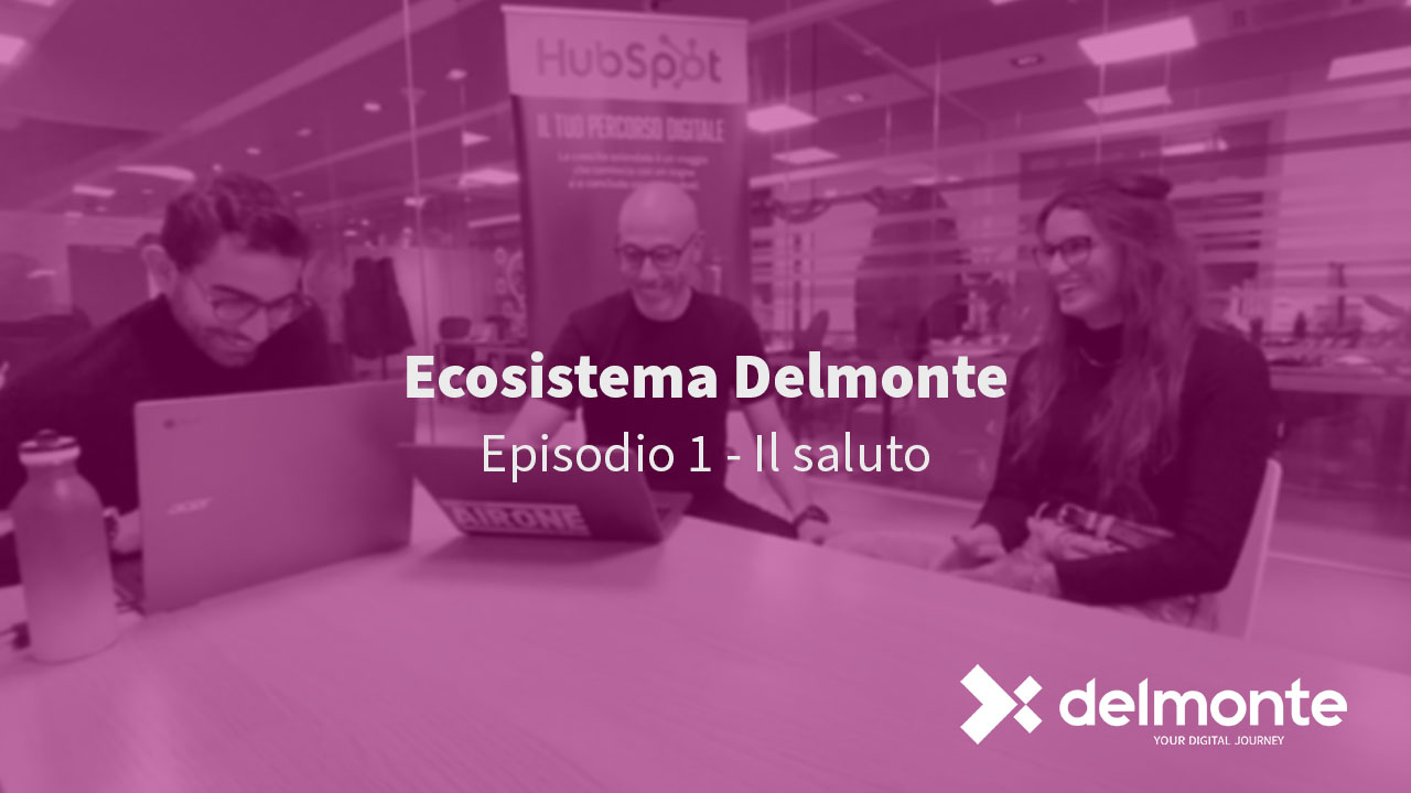 Ecosistema Delmonte: la cultura aziendale raccontata in modo semplice